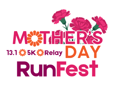 Mother's Day RunFest — 13.1, 5K and Relay